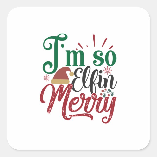 Xmas Gift | I Am So Elfin Merry Square Sticker (Front)