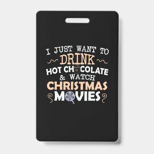 Xmas Gift I Just Want To Drink Badge