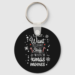 Xmas Gift I Just Want To Watch Xmas Movies Keychain