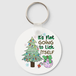 Xmas Gift It Is Not Going To Lick Itself Keychain