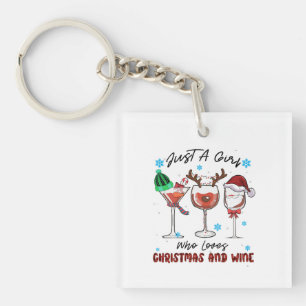 Xmas Gift Just A Girl Who Loves Christmas And Wine Keychain