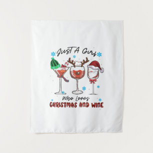 Xmas Gift Just A Girl Who Loves Christmas And Wine Tapestry
