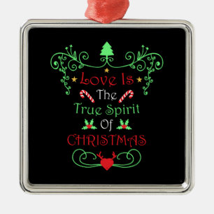 Xmas Gift Love Is The True Spirit of Christmas Metal Ornament