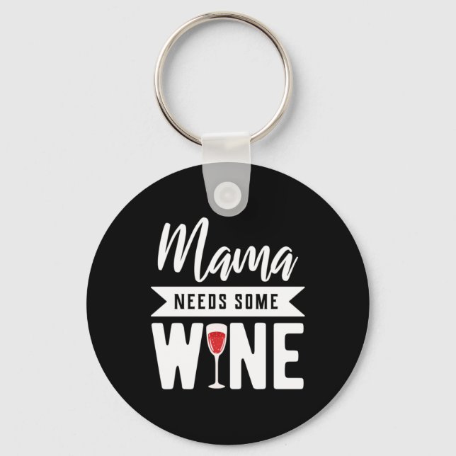 Xmas Gift | Mama Needs Some Wine Keychain (Front)
