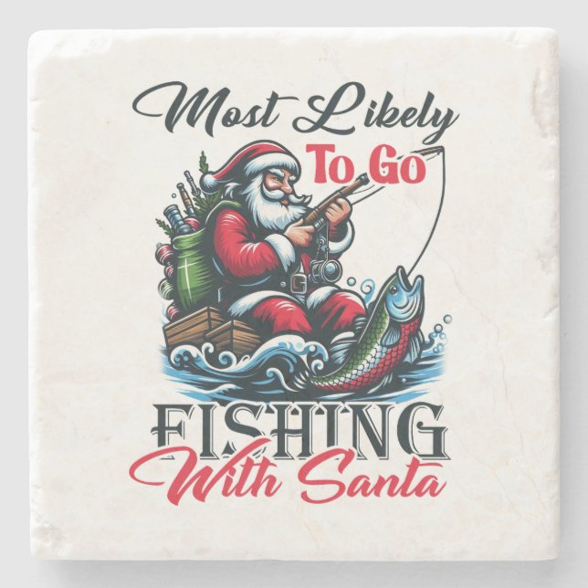 Xmas Gift Most Likely To Go Fishing With Santa Stone Coaster (Front)