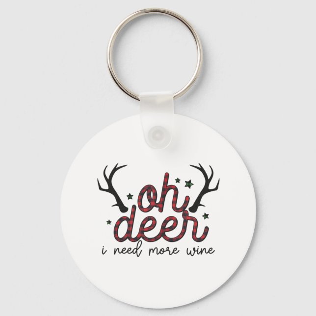 Xmas Gift Oh Deer I Need More Wine Keychain (Front)