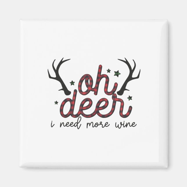 Xmas Gift Oh Deer I Need More Wine Magnet (Front)