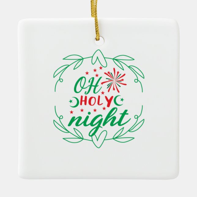 Xmas Gift Oh Holy Night Ceramic Ornament (Front)