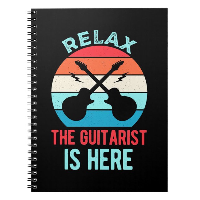 Xmas Gift | Relax The Guitarist Is Here Notebook (Front)