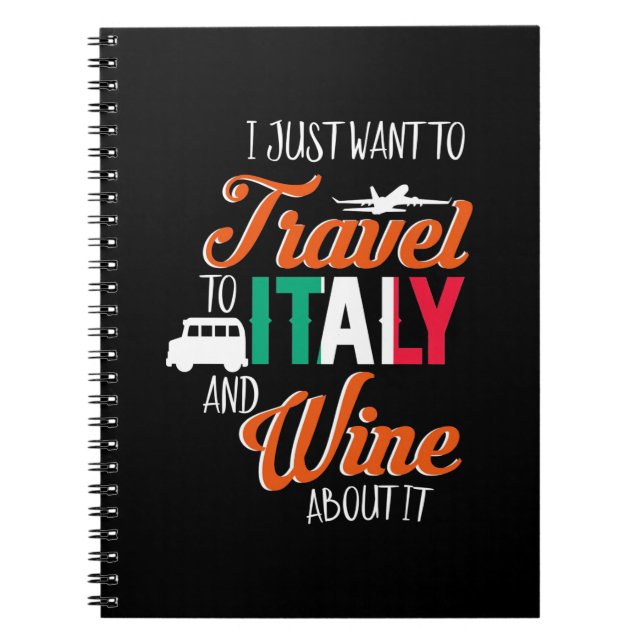 Xmas Gift | Travel To Italy And Wine About It Notebook (Front)