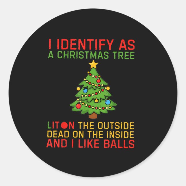 Xmas I Identify As A Christmas Tree Lit On The Out Classic Round Sticker (Front)