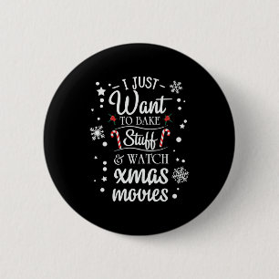 Xmas I Just Want To Bake 2 Inch Round Button