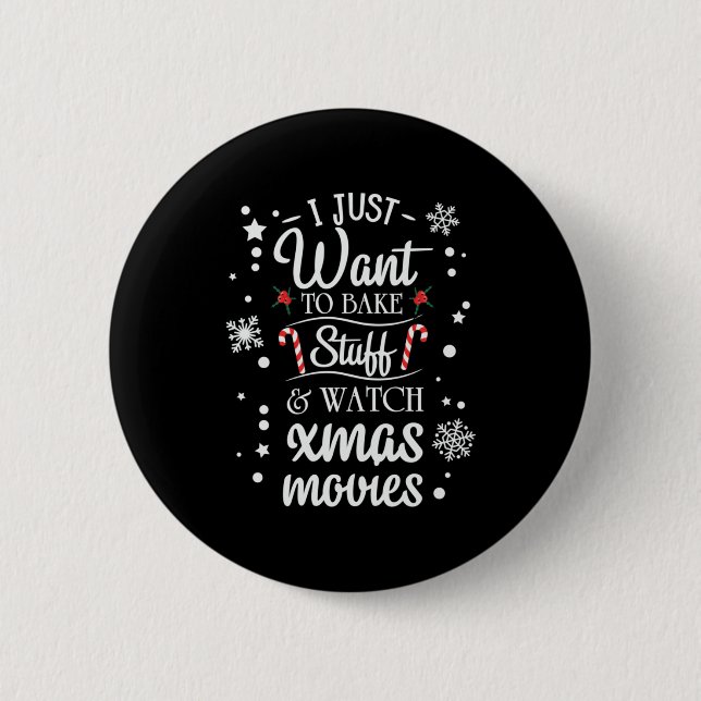 Xmas I Just Want To Bake 2 Inch Round Button (Front)