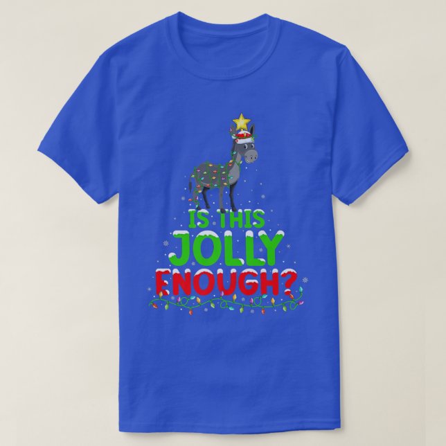 Xmas Lighting Is This Jolly Enough Mule Christmas  T-Shirt (Design Front)
