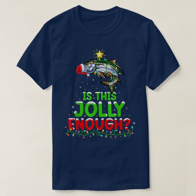 Xmas Lighting Is This Jolly Enough Tarpon Christma T-Shirt (Design Front)