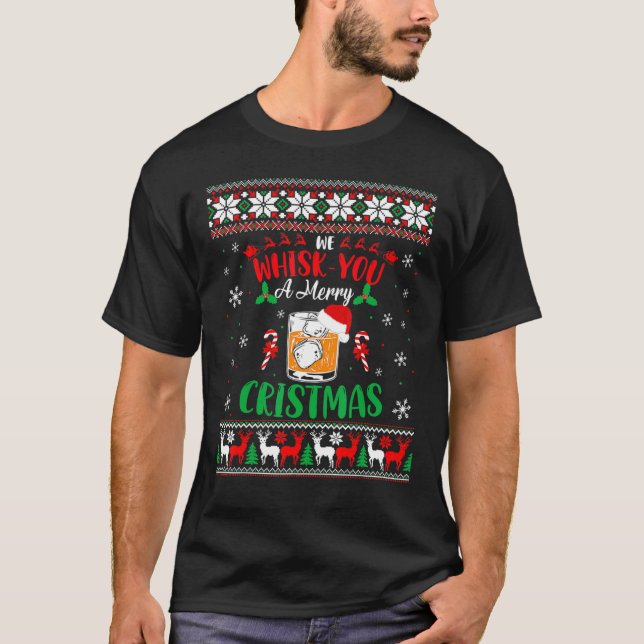 Xmas Liquor Drinker We Whisk You Christmas Ugly Sw T-Shirt (Front)