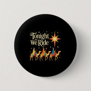 Xmas Men Women Nativity Three Wise Men Tonight We 2 Inch Round Button