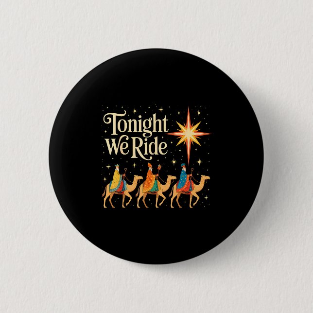Xmas Men Women Nativity Three Wise Men Tonight We  2 Inch Round Button (Front)