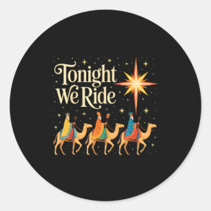 Xmas Men Women Nativity Three Wise Men Tonight We  Classic Round Sticker