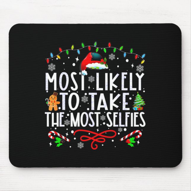 Xmas Most Likely To Take The Most Selfies Matching Mouse Pad (Front)