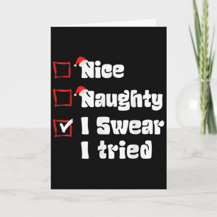 Xmas Nice Naughty I Swear I Tried Naughty List San Card