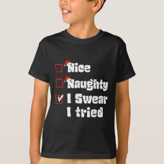 Xmas Nice Naughty I Swear I Tried Naughty List San T-Shirt