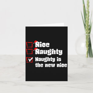Xmas Nice Naughty Naughty Is The New Nice Christma Card