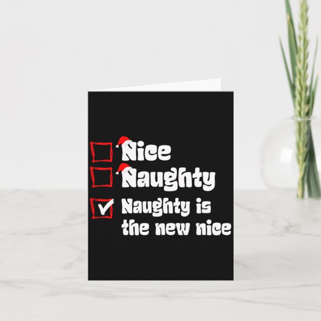 Xmas Nice Naughty Naughty Is The New Nice Christma Card (Front)