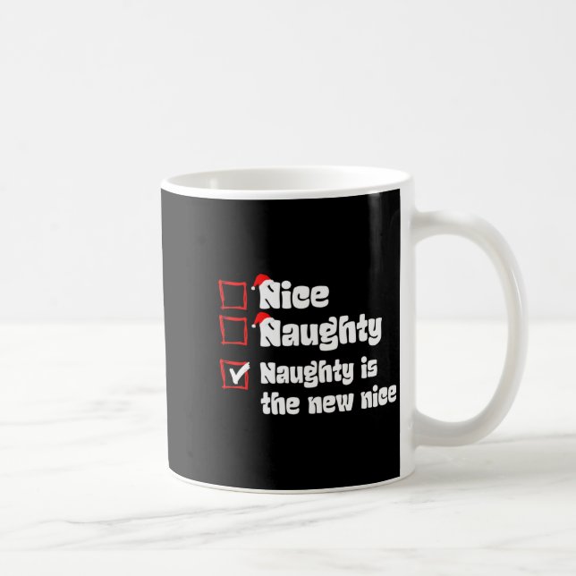 Xmas Nice Naughty Naughty Is The New Nice Christma Coffee Mug (Right)