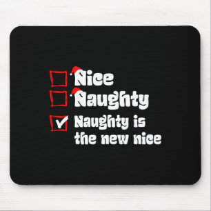Xmas Nice Naughty Naughty Is The New Nice Christma Mouse Pad