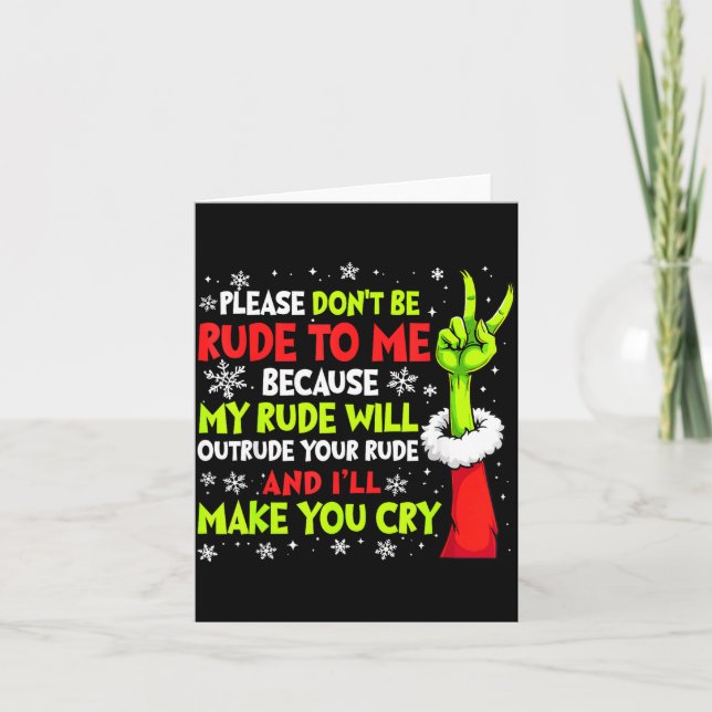 Xmas Please Don't Be Rude To Me Because My Rude Wi Card (Front)