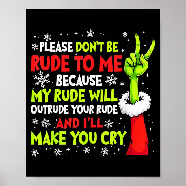 Xmas Please Don't Be Rude To Me Because My Rude Wi Poster (Front)