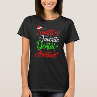 Xmas Santa S Favourite Dental Assistant Christmas T-Shirt