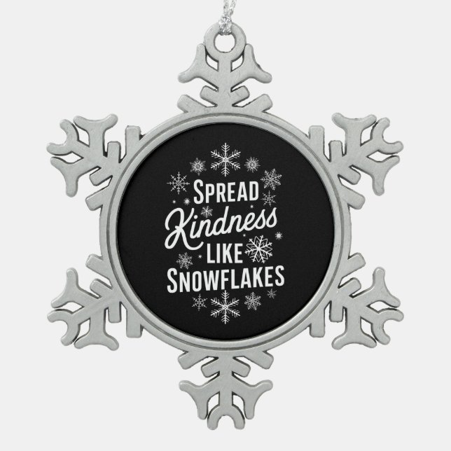 Xmas Spread Kindness Like Snowflakes Christmas  Snowflake Pewter Christmas Ornament (Front)