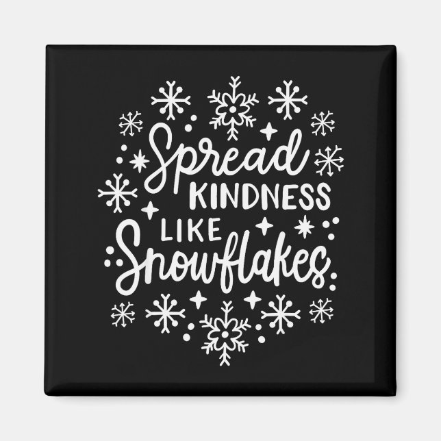 Xmas Themed Spread Kindness Like Snowflakes Merry  Magnet (Front)