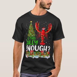 Xmas Tree Is This Jolly Enough Lobster Fish Christ T-Shirt