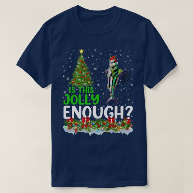 Xmas Tree Is This Jolly Enough Roosterfish Christm T-Shirt (Design Front)