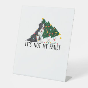 Xmas Tree It Is Not My Fault Border Collie Dog Chr Pedestal Sign