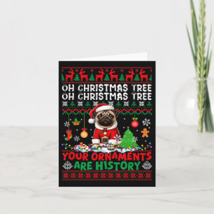 Xmas Tree Ornaments Are History Sweater Santa Pug Card