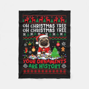 Xmas Tree Ornaments Are History Sweater Santa Pug Fleece Blanket