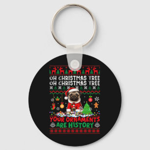 Xmas Tree Ornaments Are History Sweater Santa Pug  Keychain
