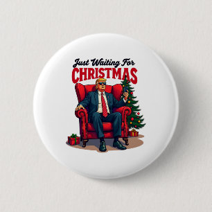 Xmas Trump Siting Just Waiting For Christmas 2 Inch Round Button