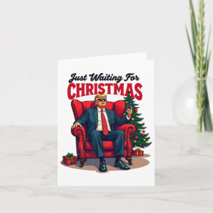 Xmas Trump Siting Just Waiting For Christmas Card