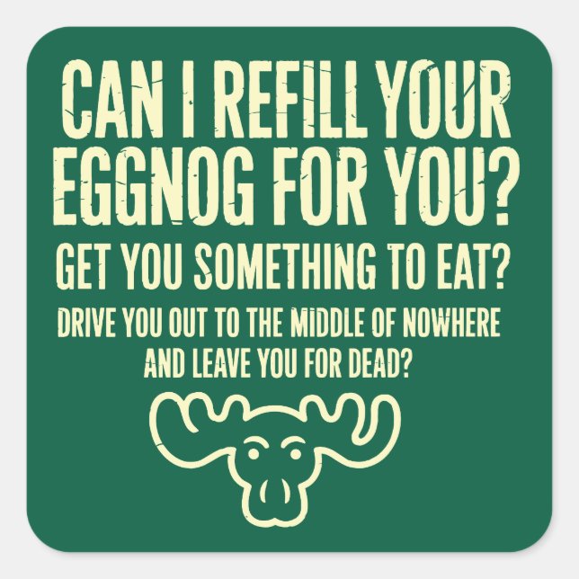 Xmas Vacation Can I Refill Your Eggnog for You Square Sticker (Front)