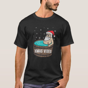 Xmas Vibes Funny Christmas Design Santa In Hot Tub T-Shirt