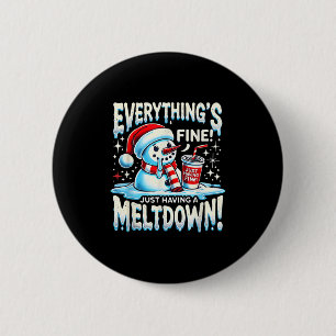 Xmas Winter Everything’s Fine Just Having A Meltdo 2 Inch Round Button