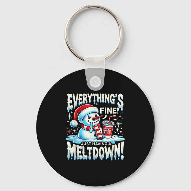 Xmas Winter Everything’s Fine Just Having A Meltdo Keychain (Front)
