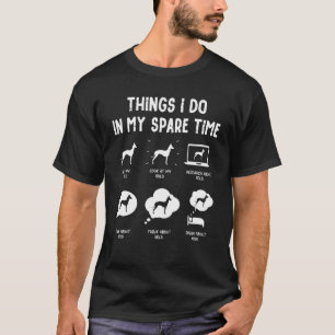 Xoloitzcuintli Xolo Things Do Spare Time Dog Mom T-Shirt