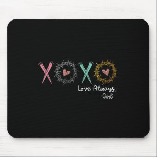 Xoxo Love Always God  Mouse Pad