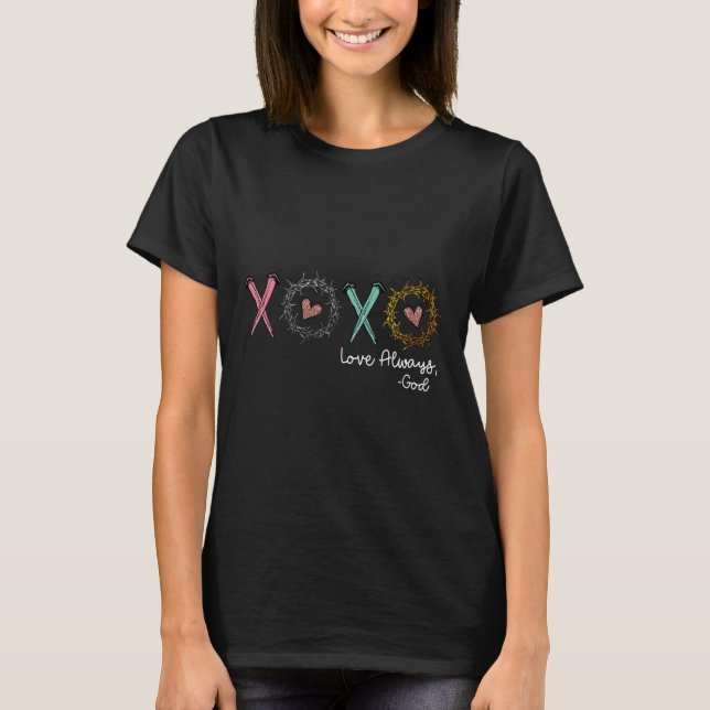 Xoxo Love Always God  T-Shirt (Front)